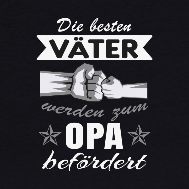 Die besten Väter werden zum Opa befördert by Foxxy Merch